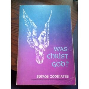 Was Christ God? by Spiros Zodhiates (SIGNED BY AUTHOR) 1966 Reprint Good